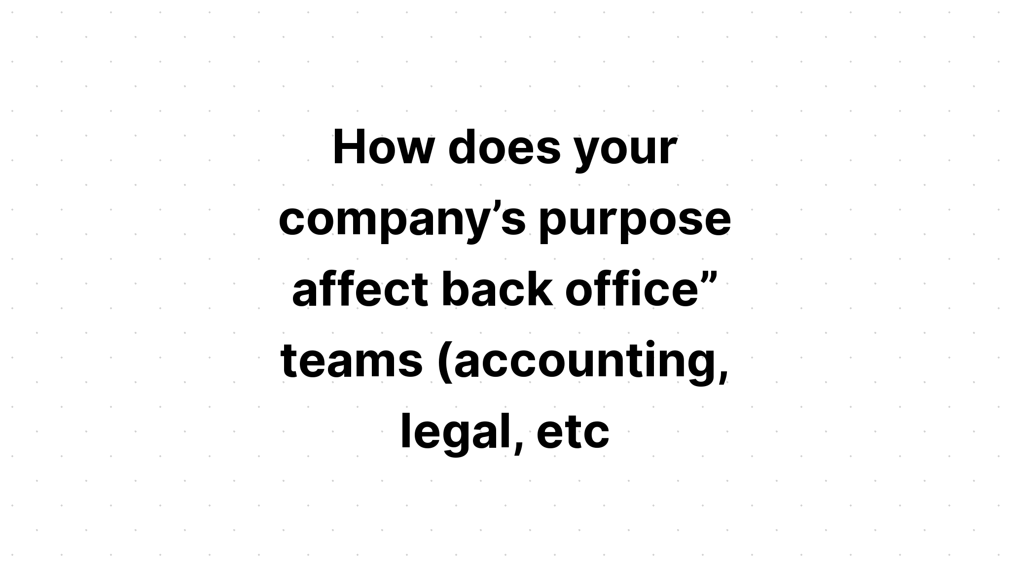 how-does-your-company-s-purpose-affect-back-office-teams-accounting